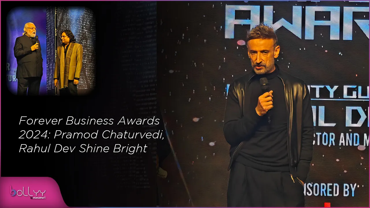 Forever Business Awards 2024 Pramod Chaturvedi, Rahul Dev Shine Bright