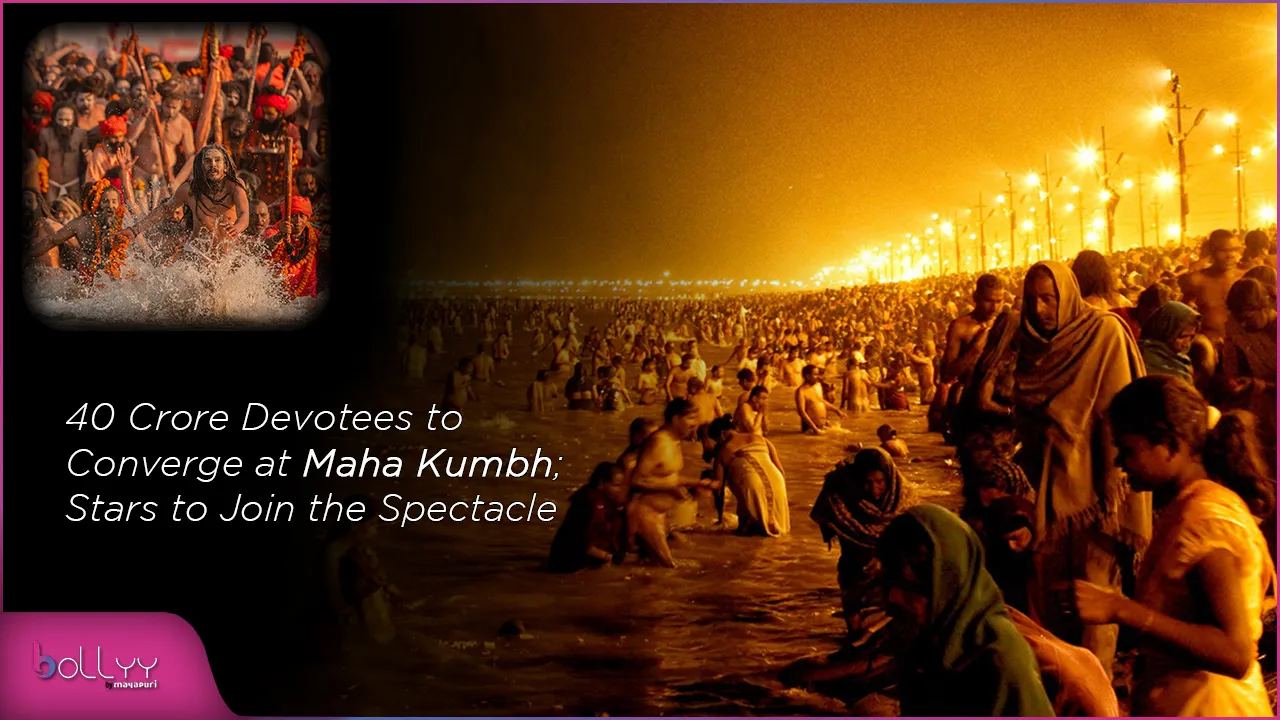 40 Crore Devotees to Converge at Maha Kumbh; Stars to Join the Spectacle