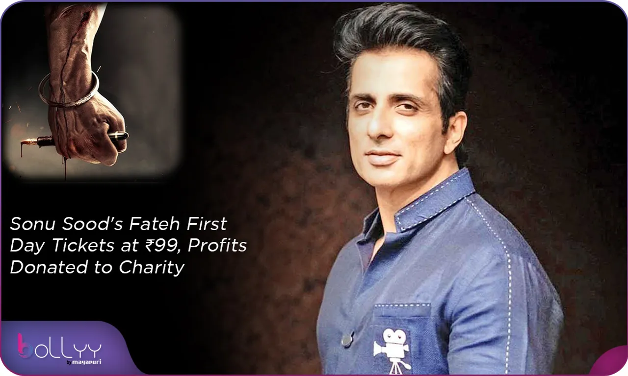 Sonu Sood's Fateh First Day Tickets at ₹99, Profits Donated to Charity