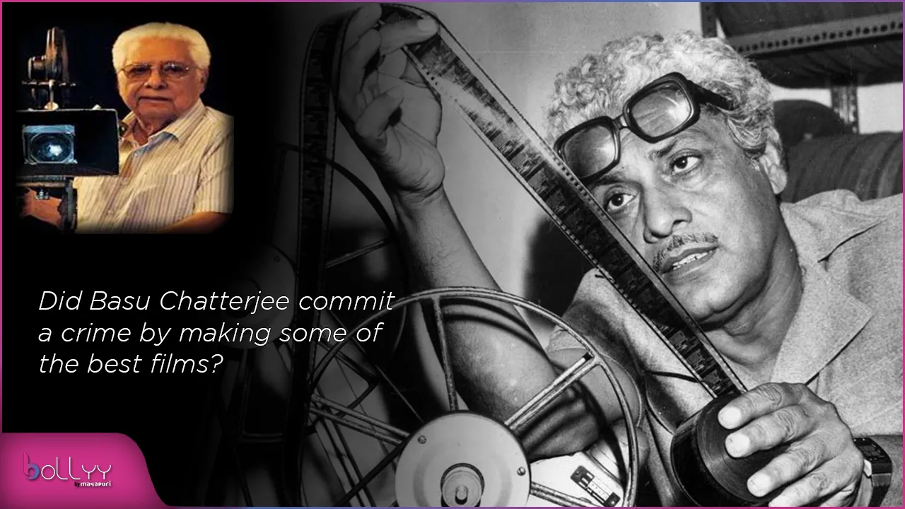 Did Basu Chatterjee commit a crime by making some of the best films (1)