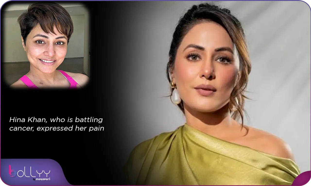 Hina Khan, who is battling cancer, expressed her pain