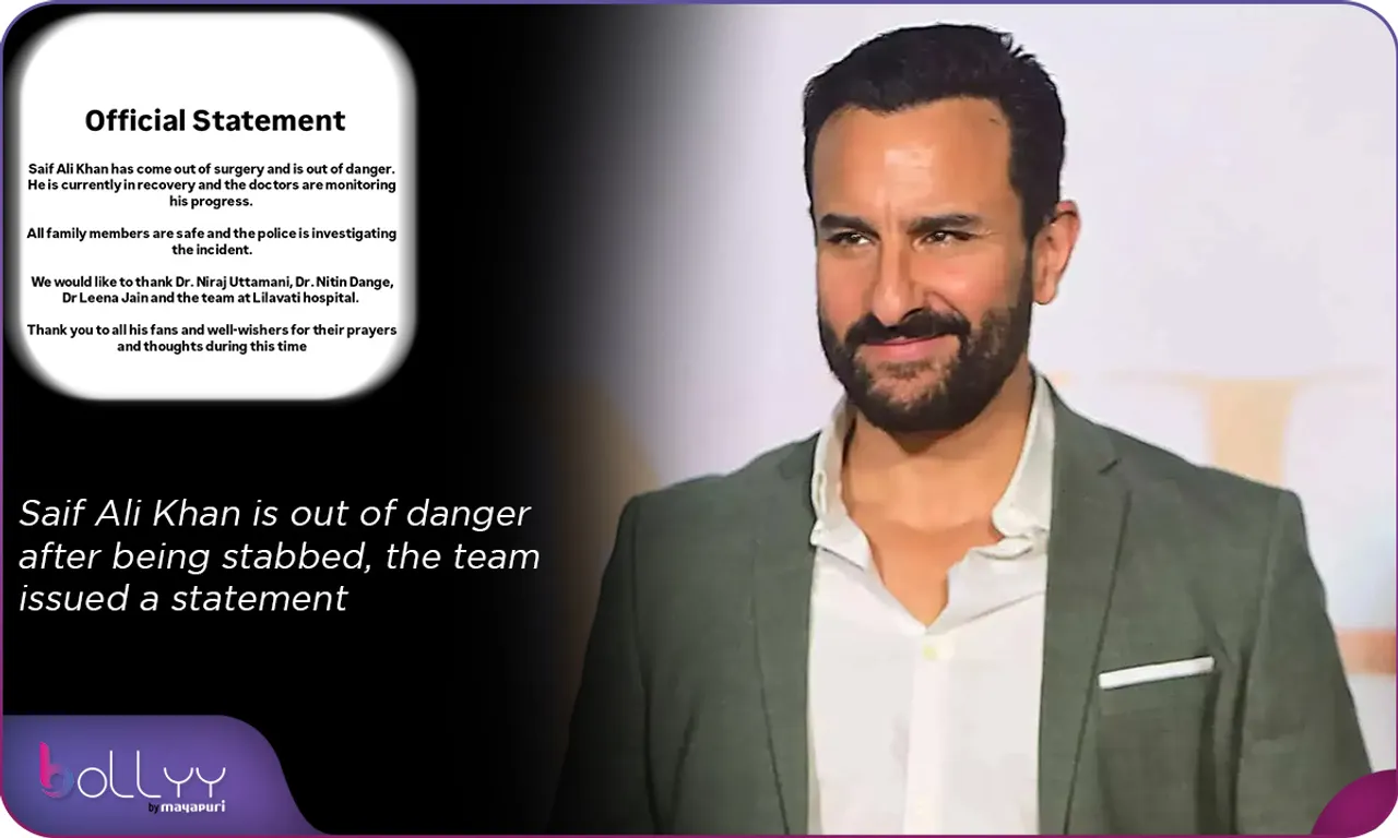 Saif Ali Khan is out of danger after being stabbed, the team issued a statement