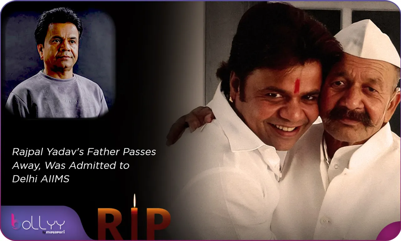 Rajpal Yadav's Father Passes Away, Was Admitted to Delhi AIIMS