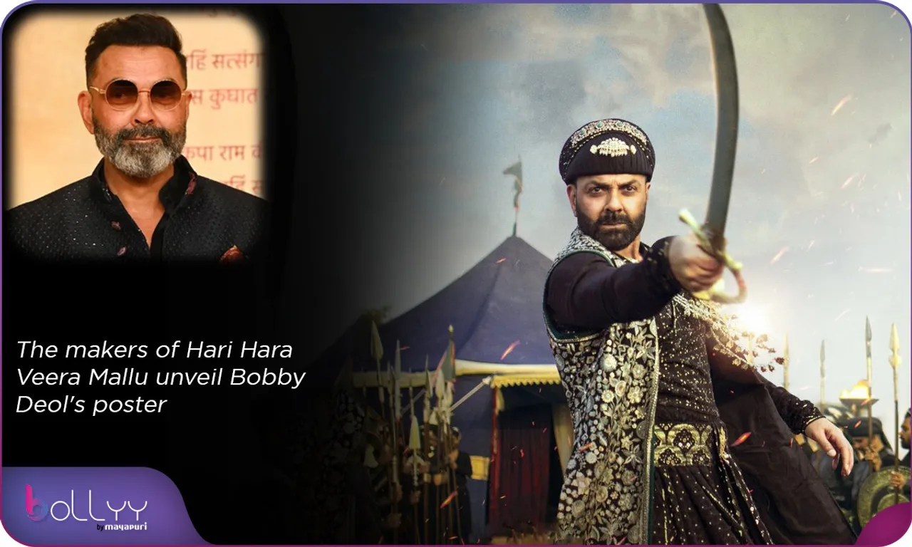 The makers of Hari Hara Veera Mallu unveil Bobby Deol's poster