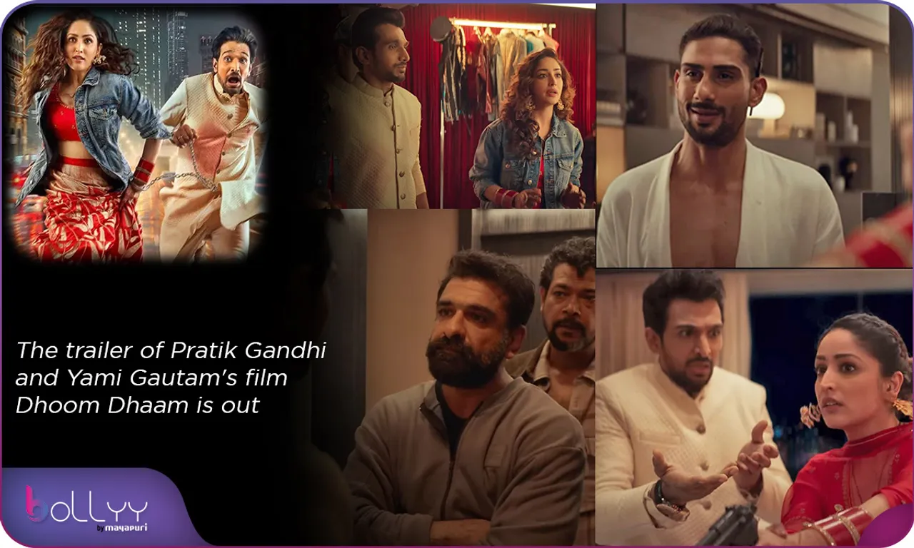 The trailer of Pratik Gandhi and Yami Gautam's film Dhoom Dhaam is out