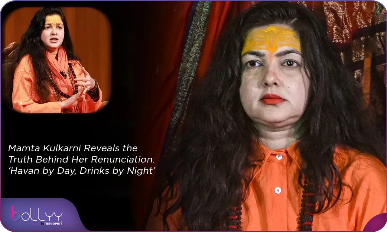 Mamta Kulkarni Reveals the Truth Behind Her Renunciation ‘Havan by Day, Drinks by Night’