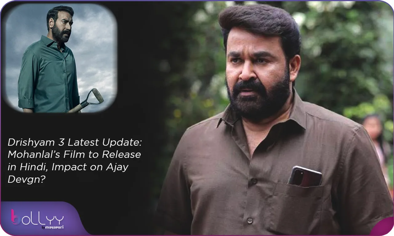 Drishyam 3 Latest Update Mohanlal’s Film to Release in Hindi, Impact on Ajay Devgn