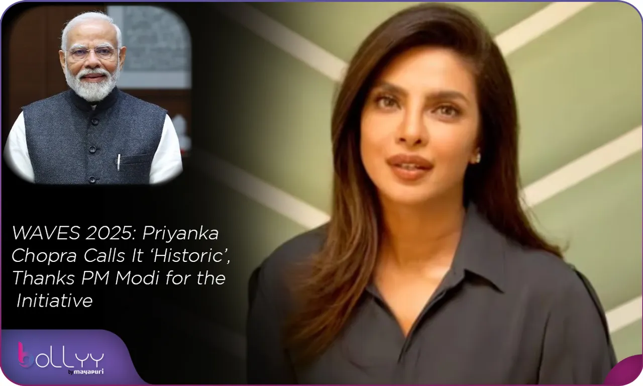 WAVES 2025 Priyanka Chopra Calls It ‘Historic’, Thanks PM Modi for the Initiative