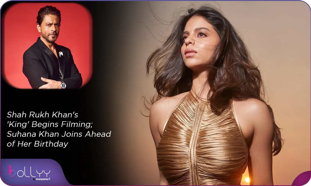 Shah Rukh Khan's 'King' Begins Filming; Suhana Khan Joins Ahead of Her Birthday