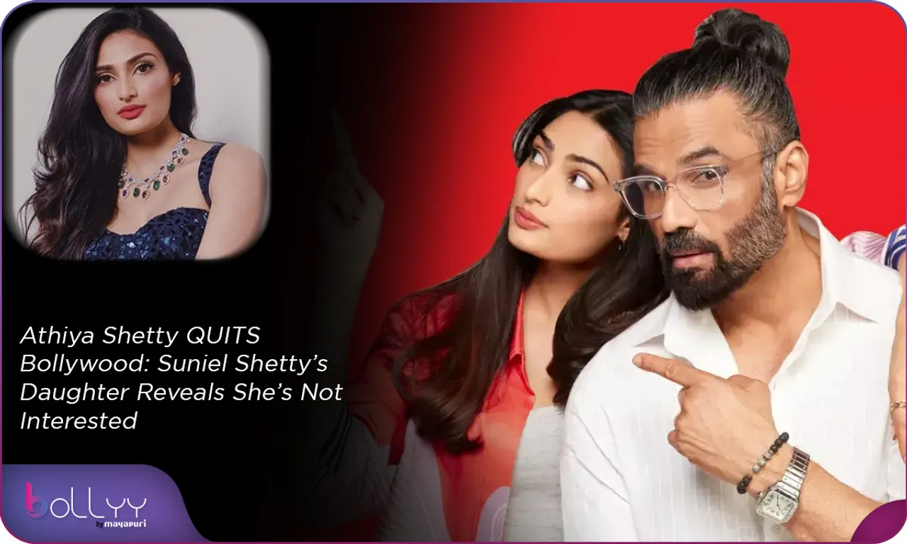 Athiya Shetty QUITS Bollywood Suniel Shetty’s Daughter Reveals She’s Not Interested