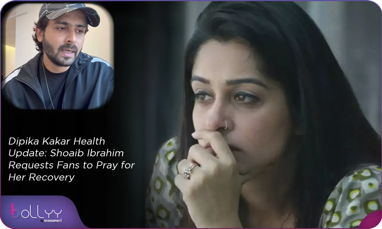 Dipika Kakar Health Update Shoaib Ibrahim Requests Fans to Pray for Her Recovery