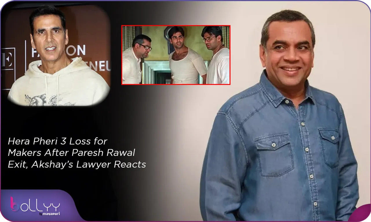 Hera Pheri 3 Loss for Makers After Paresh Rawal Exit, Akshay’s Lawyer Reacts