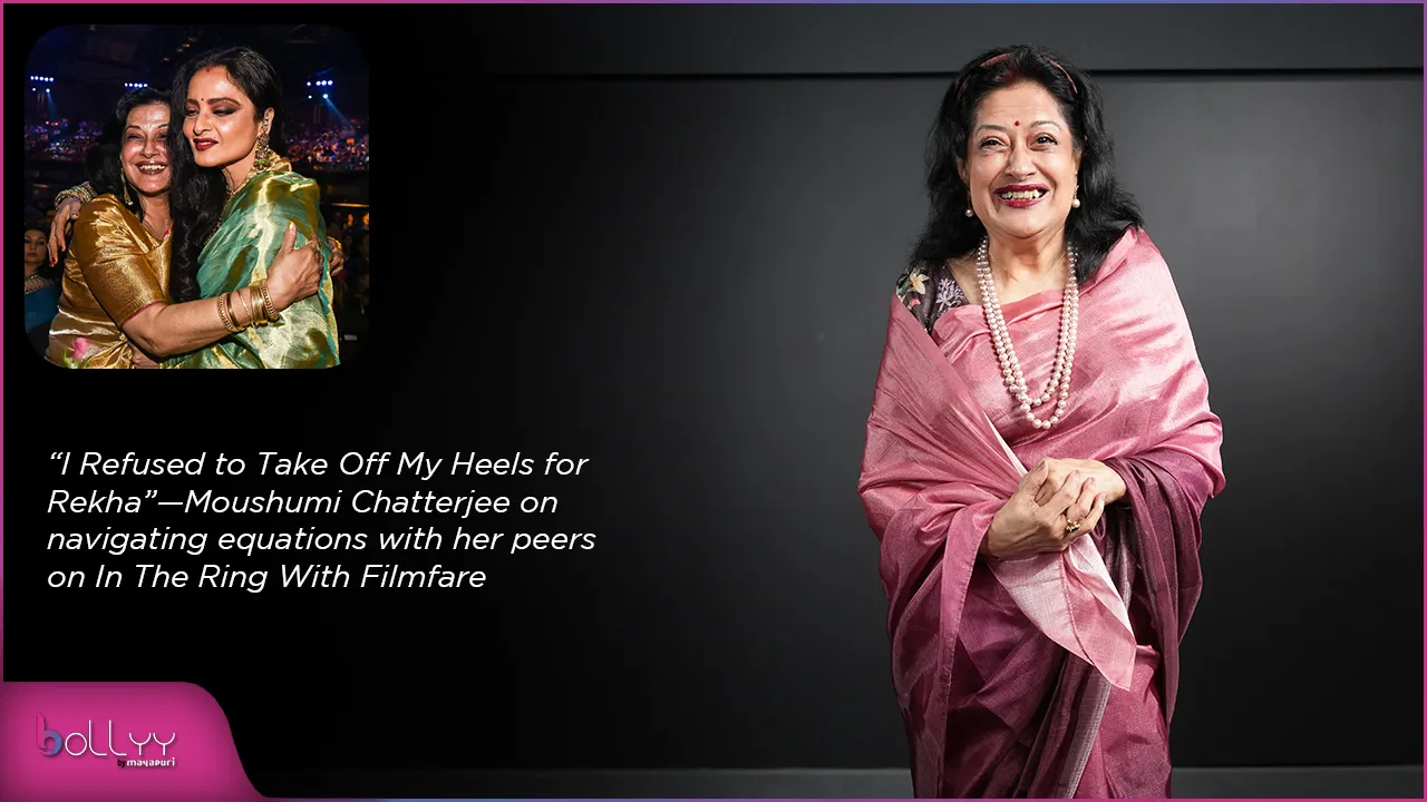 “I Refused to Take Off My Heels for Rekha”—Moushumi Chatterjee on navigating equations with her peers on In The Ring With Filmfare