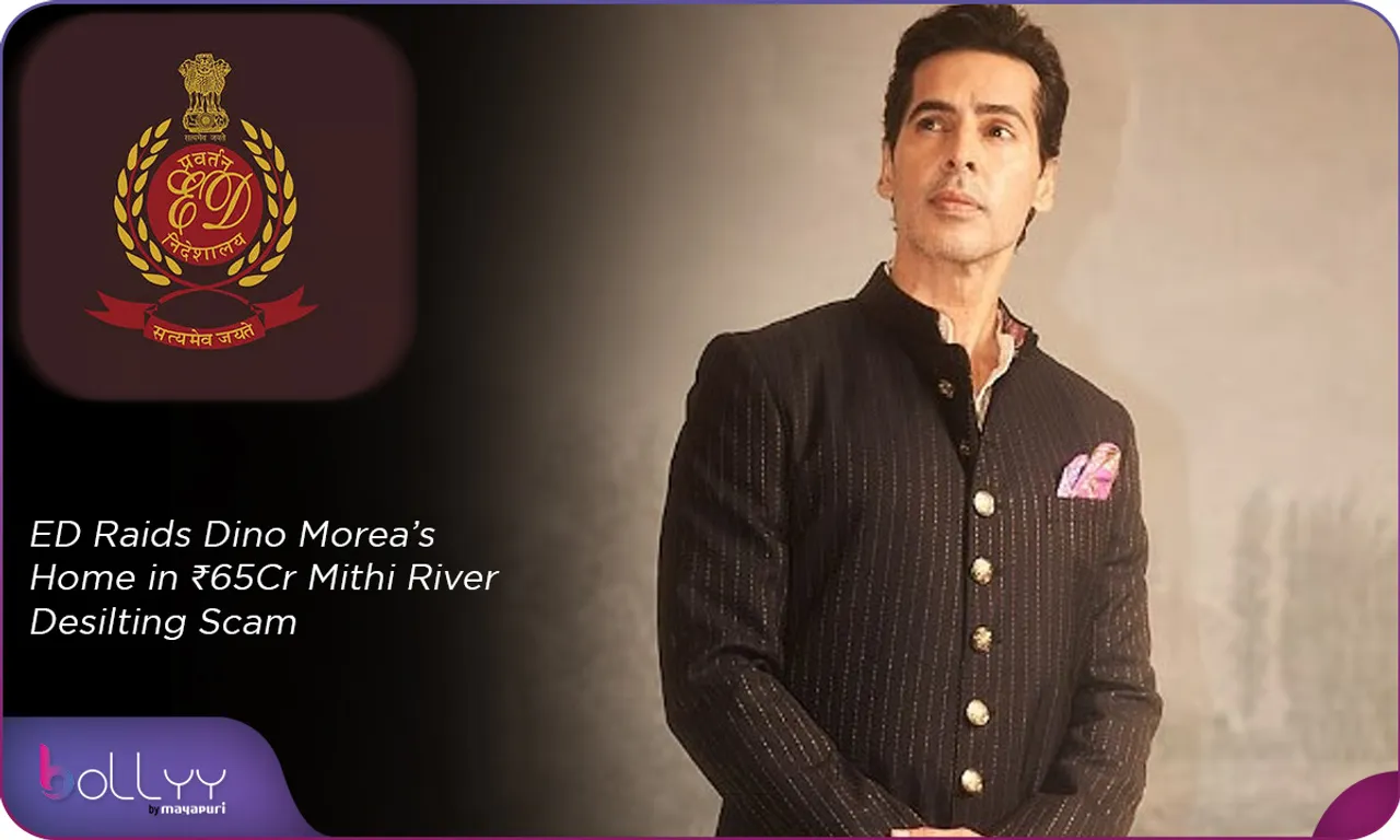 ED Raids Dino Morea’s Home in ₹65 Cr Mithi River Desilting Scam