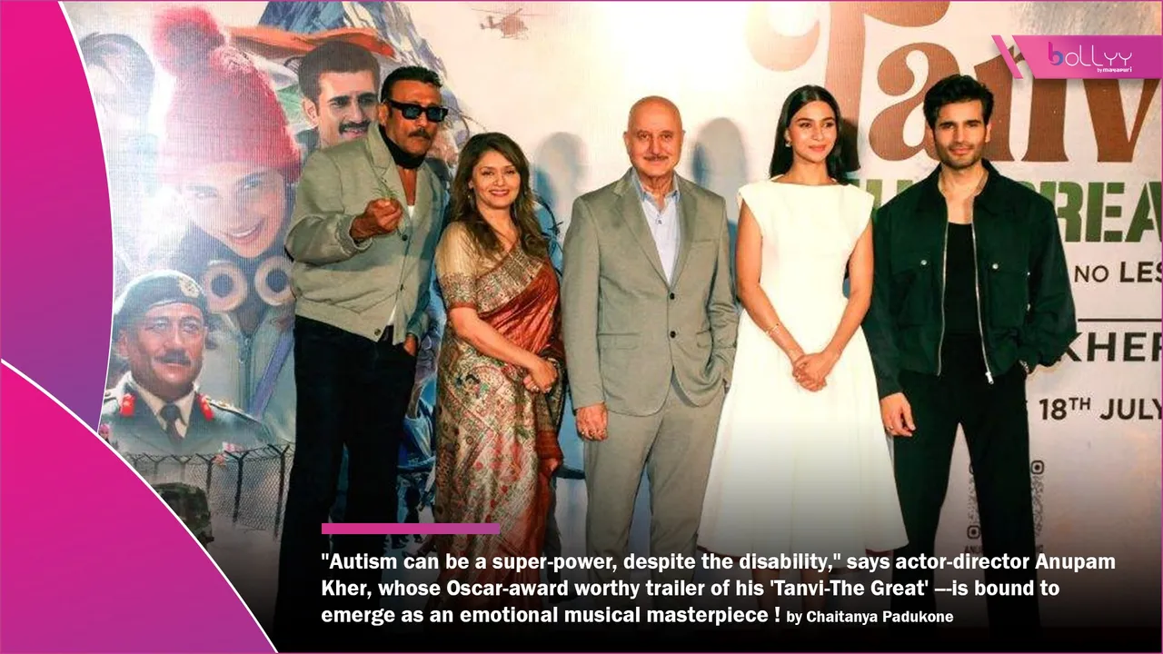trailer of his 'Tanvi-The Great'