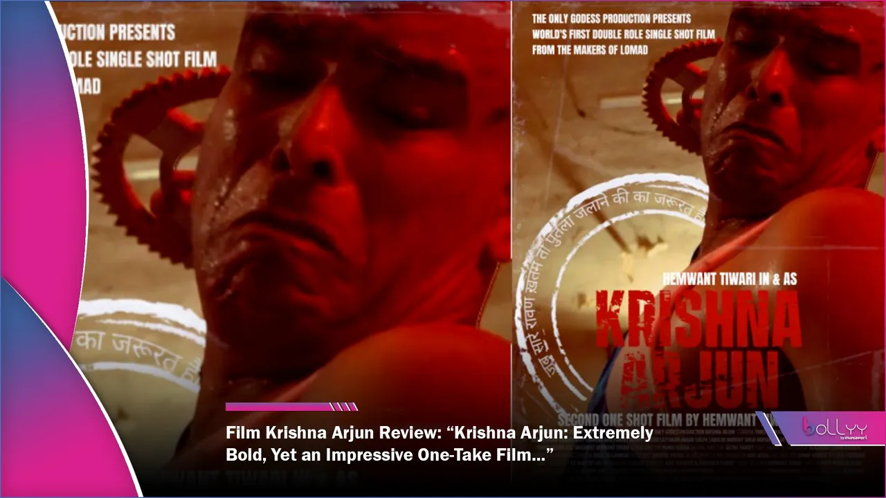 Film Krishna Arjun Review “Krishna Arjun Extremely Bold, Yet an Impressive One-Take Film...”