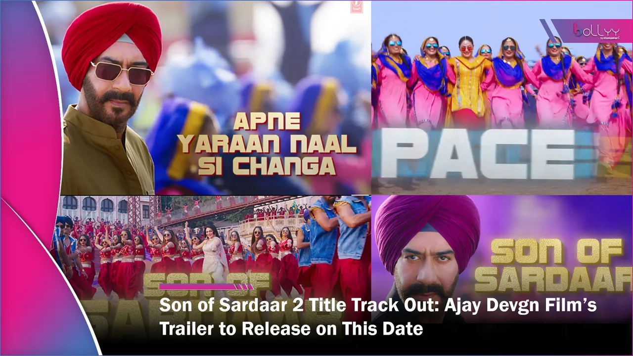Son of Sardaar 2 Title Track Out Ajay Devgn Film’s Trailer to Release on This Date