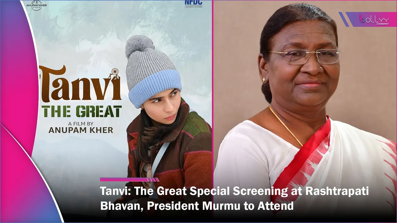 Tanvi The Great Special Screening at Rashtrapati Bhavan, President Murmu to Attend