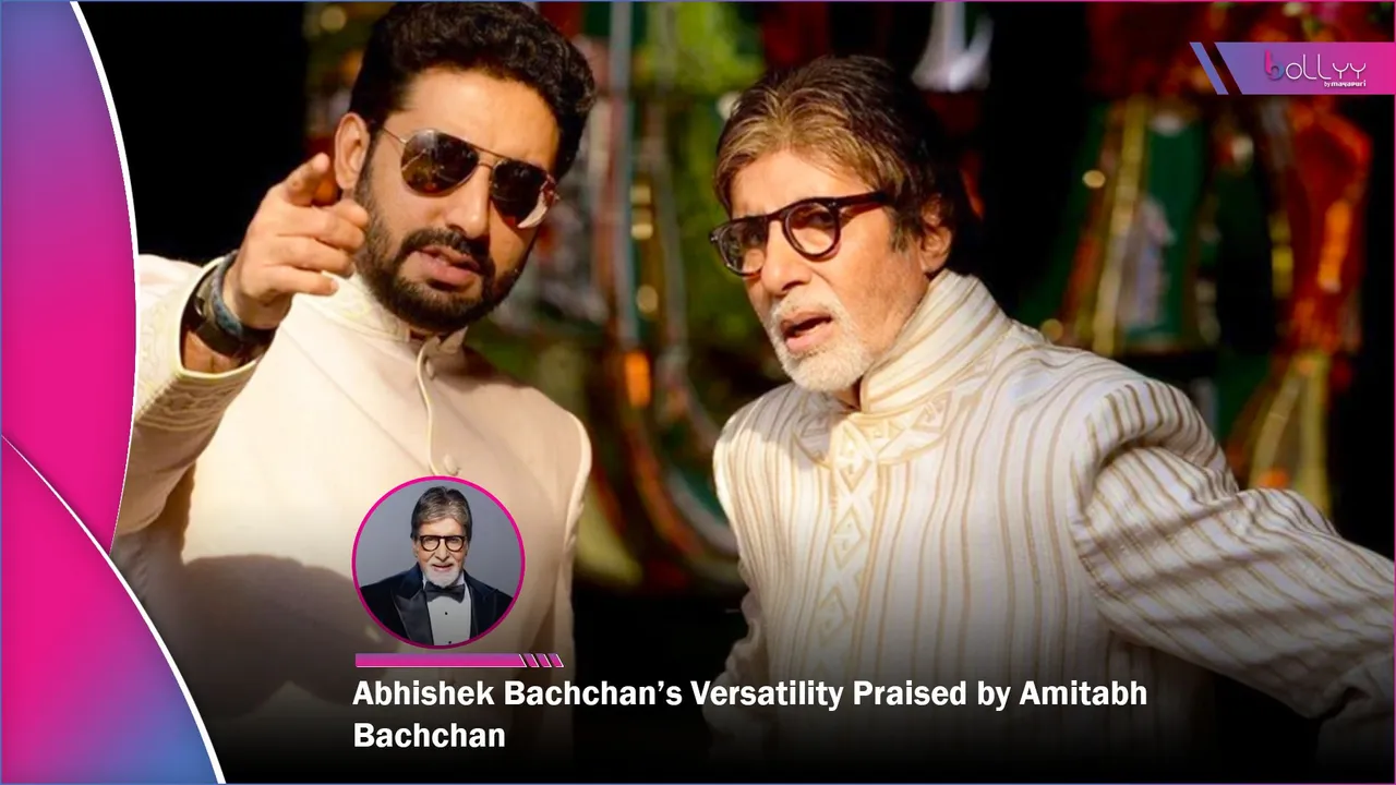 Abhishek Bachchan’s Versatility Praised by Amitabh Bachchan