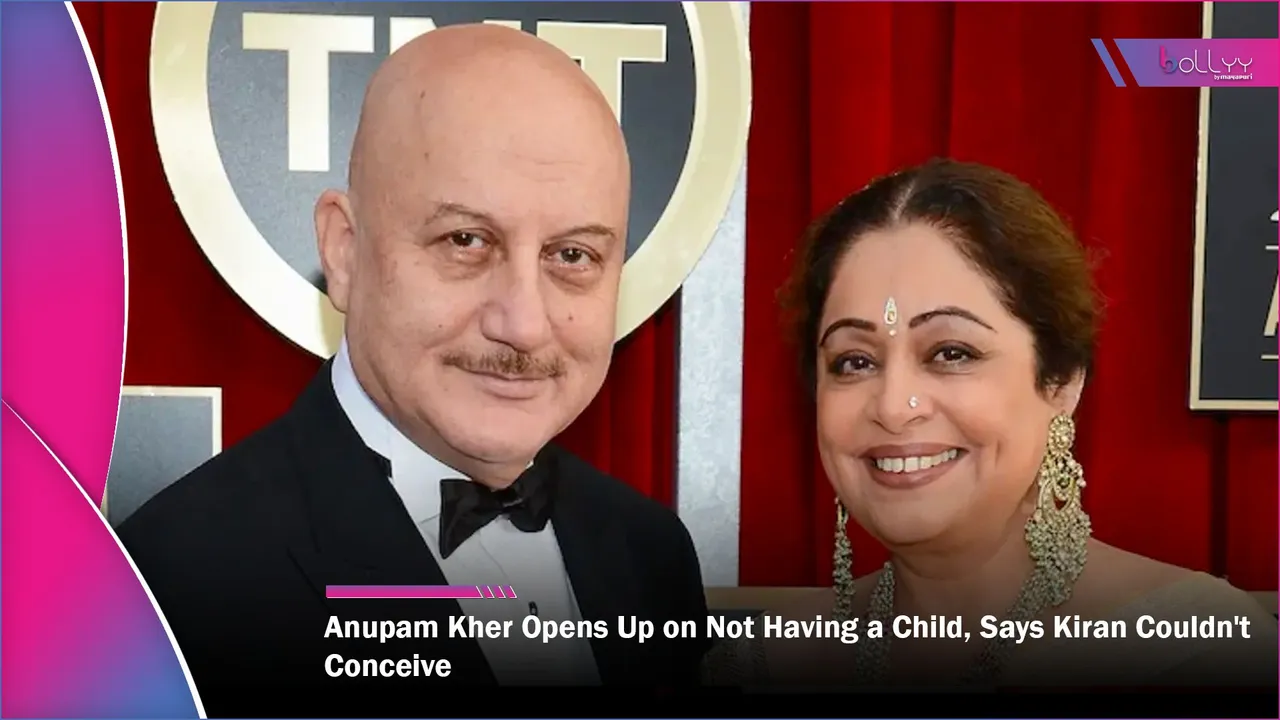 Anupam Kher Opens Up on Not Having a Child, Says Kiran Couldn't Conceive