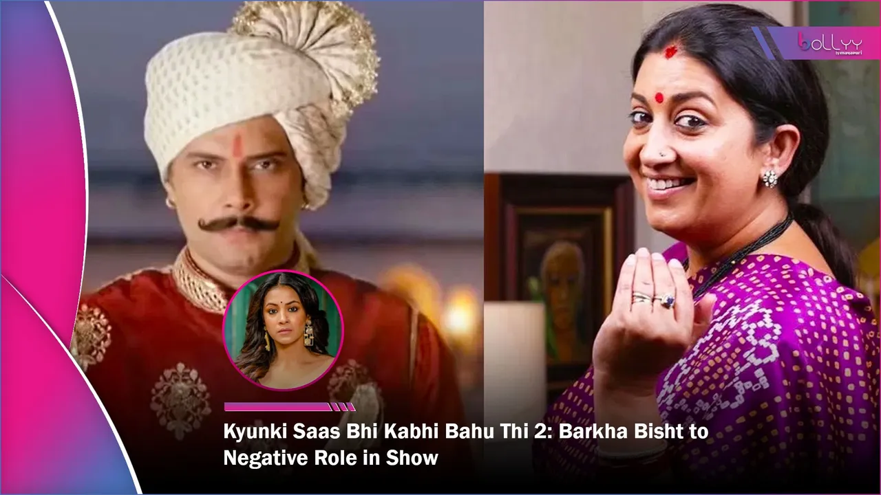 Kyunki Saas Bhi Kabhi Bahu Thi 2 Barkha Bisht to Play Negative Role in Show