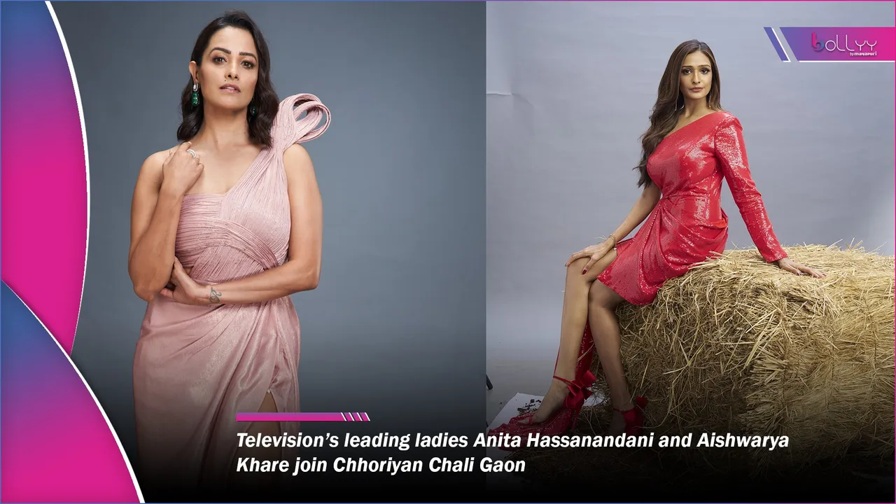 Television’s leading ladies Anita Hassanandani and Aishwarya Khare join Chhoriyan Chali Gaon