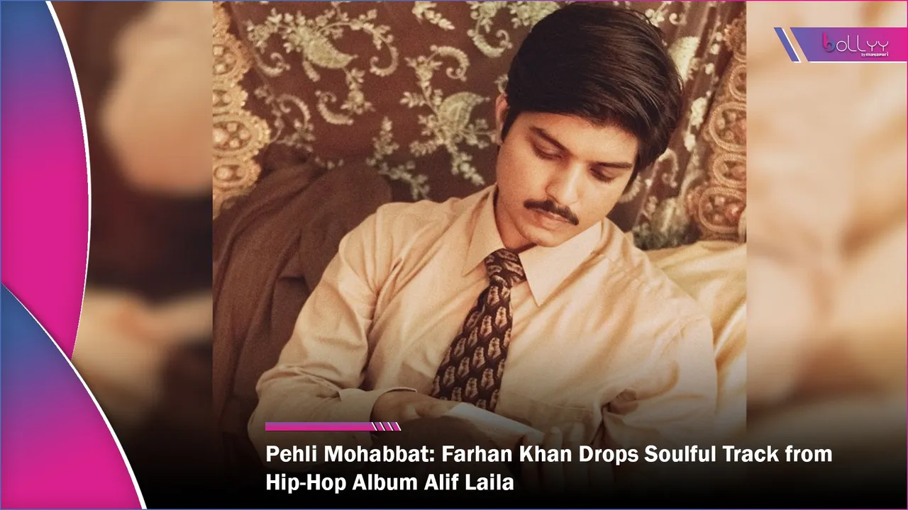 Pehli Mohabbat Farhan Khan Drops Soulful Track from Hip-Hop Album Alif Laila