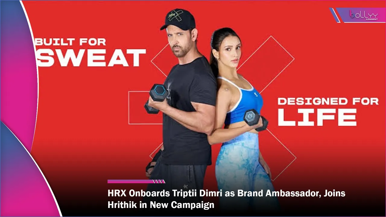 HRX Onboards Triptii Dimri as Brand Ambassador, Joins Hrithik in New Campaign