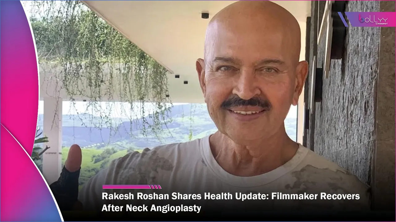 Rakesh Roshan Shares Health Update Filmmaker Recovers After Neck Angioplasty