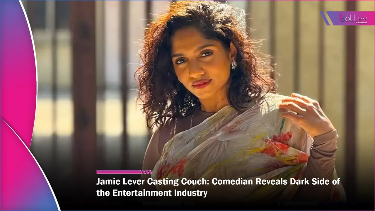 Jamie Lever Casting Couch Comedian Reveals Dark Side of the Entertainment Industry