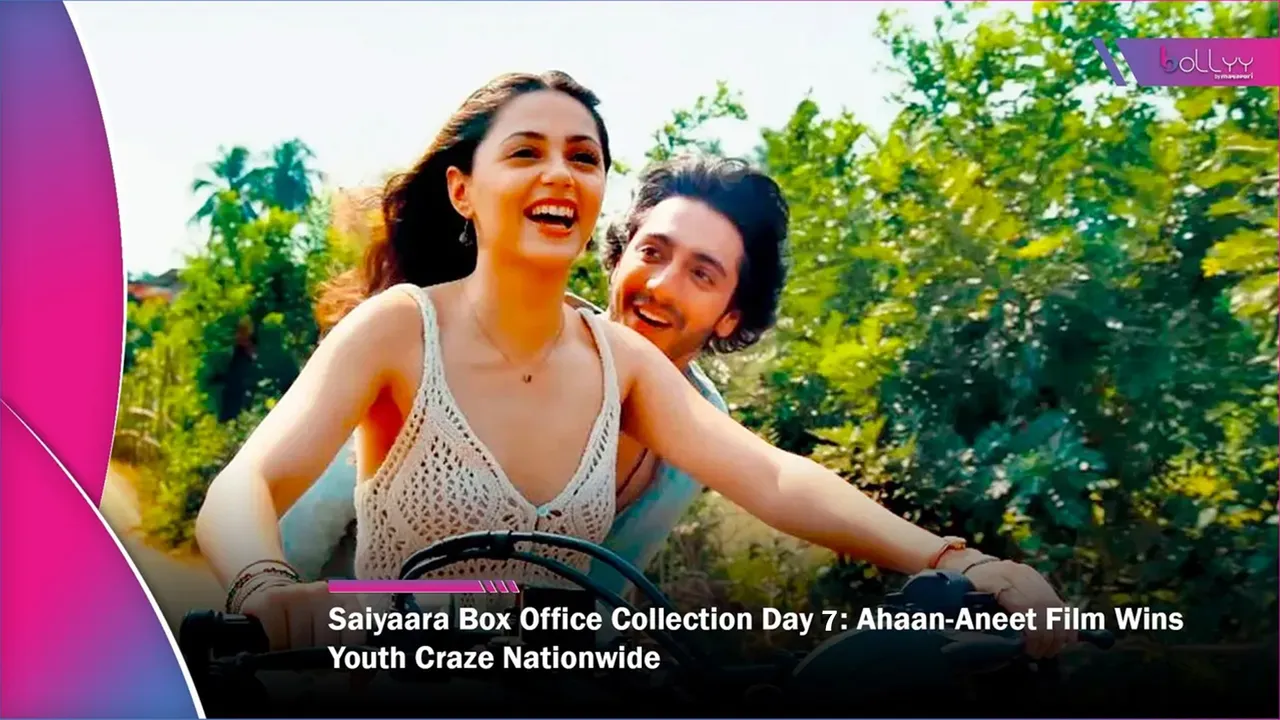 Saiyaara Box Office Collection Day 7