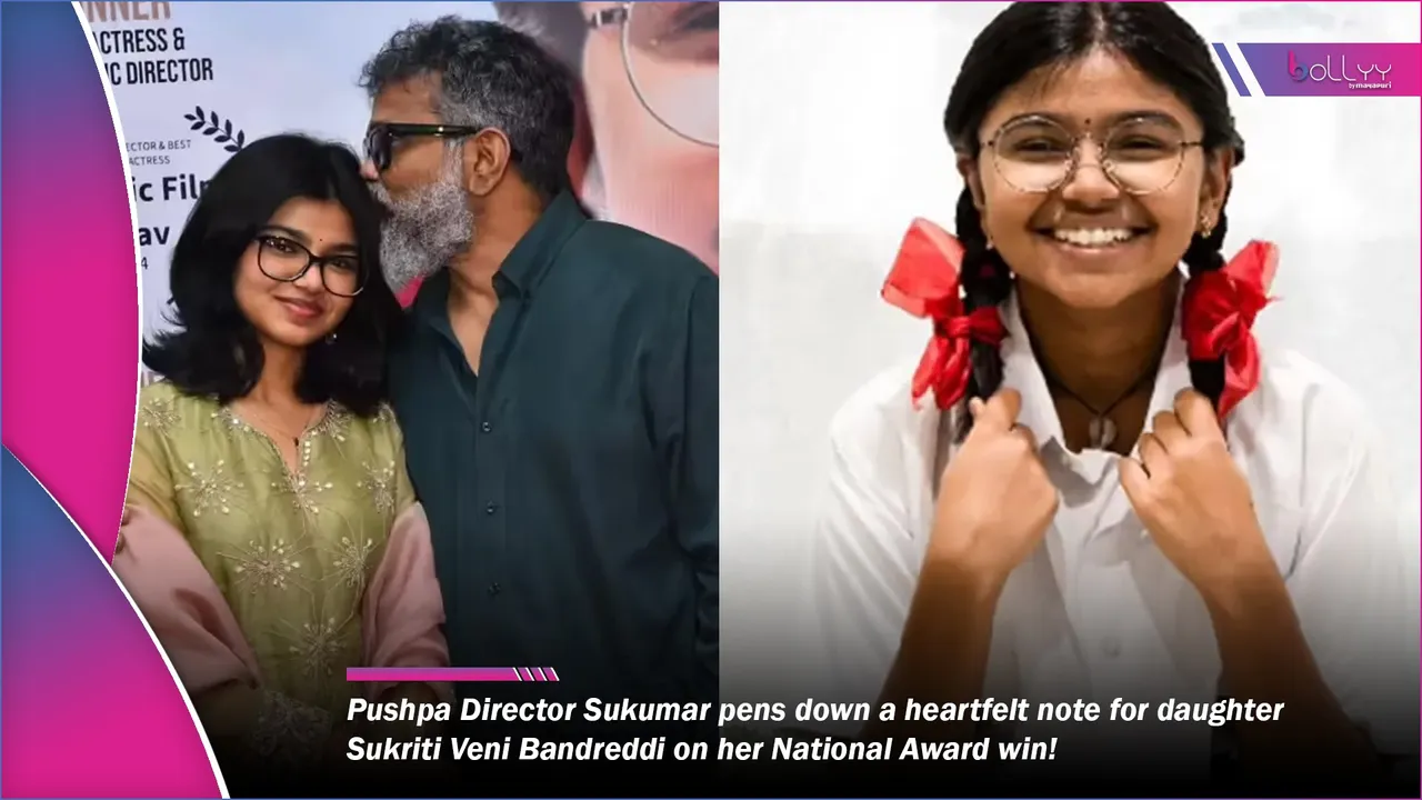 Pushpa Director Sukumar pens down a heartfelt note for daughter Sukriti Veni Bandreddi on her National Award win!