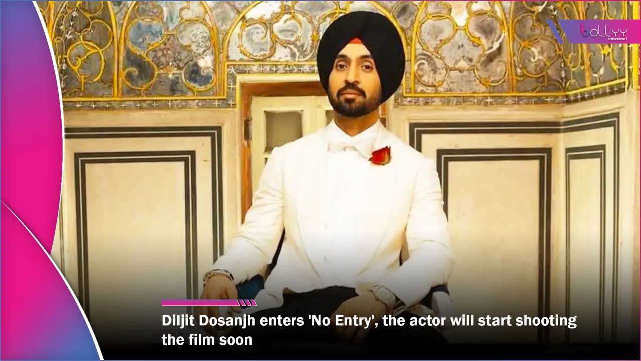 Diljit Dosanjh enters 'No Entry'