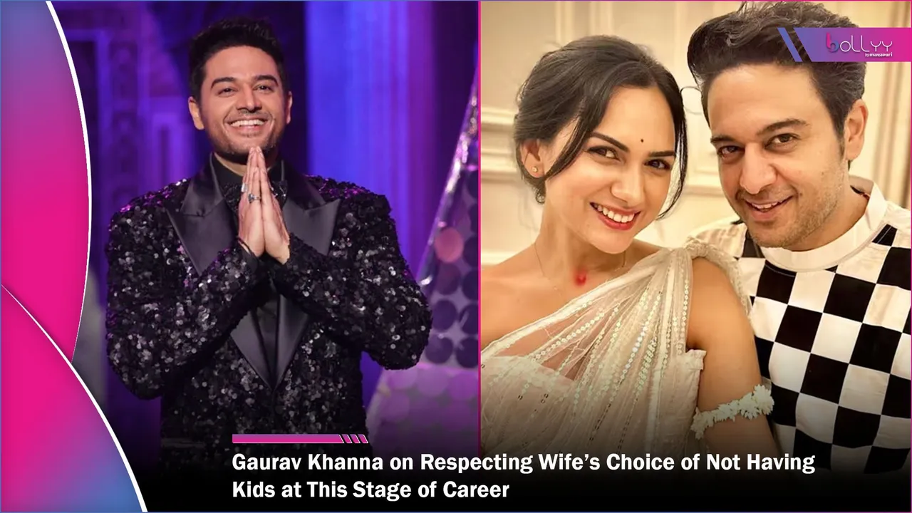 Gaurav Khanna on Respecting Wife’s Choice of Not Having Kids at This Stage of Career