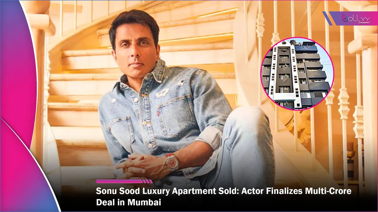 Sonu Sood Luxury Apartment Sold
