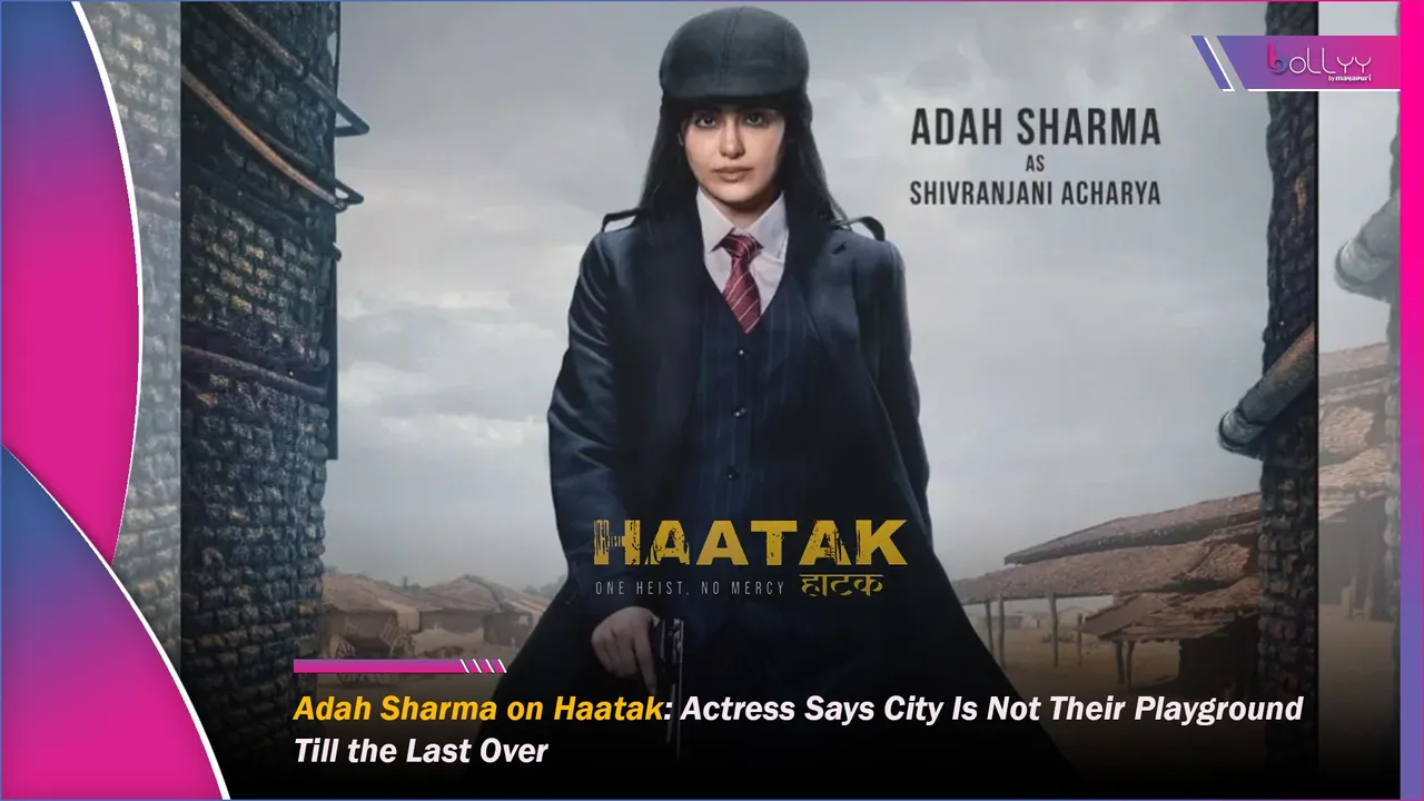 Adah Sharma on Haatak