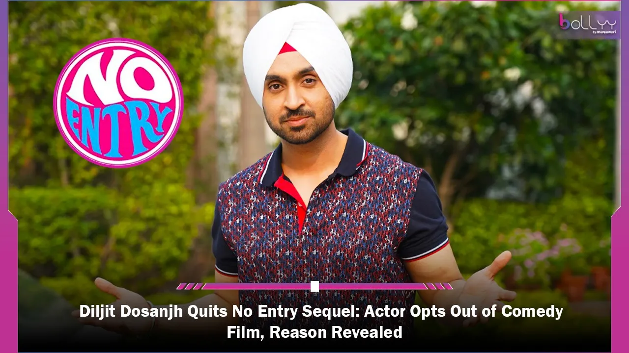 Diljit Dosanjh Quits No Entry Sequel