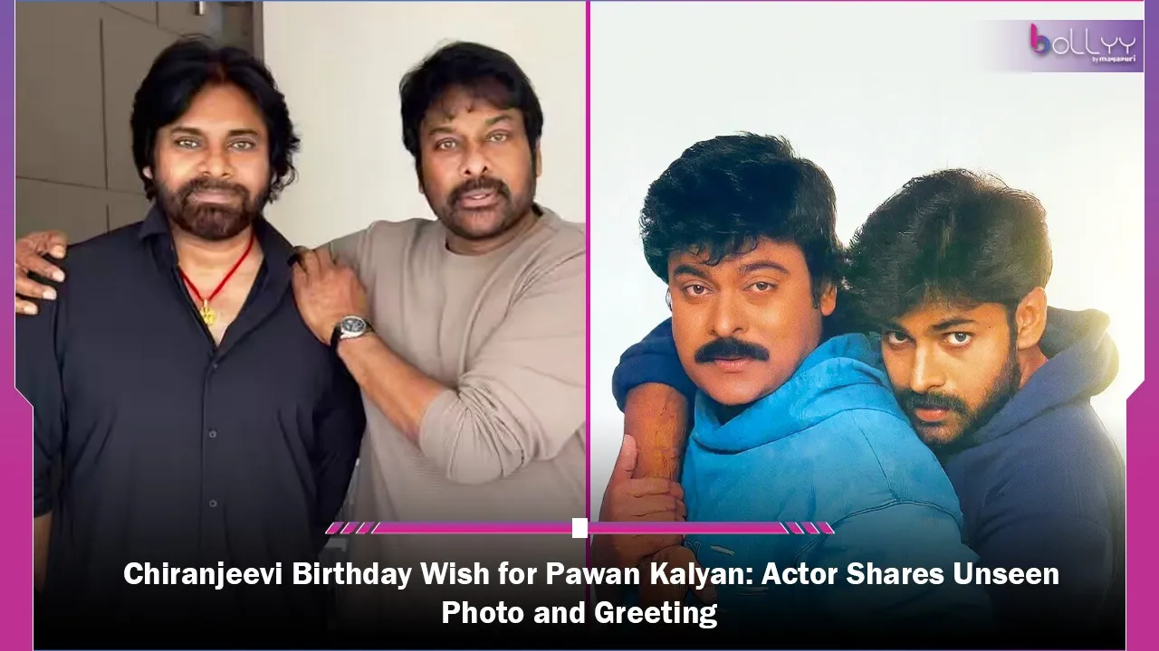 Chiranjeevi Birthday Wish for Pawan Kalyan