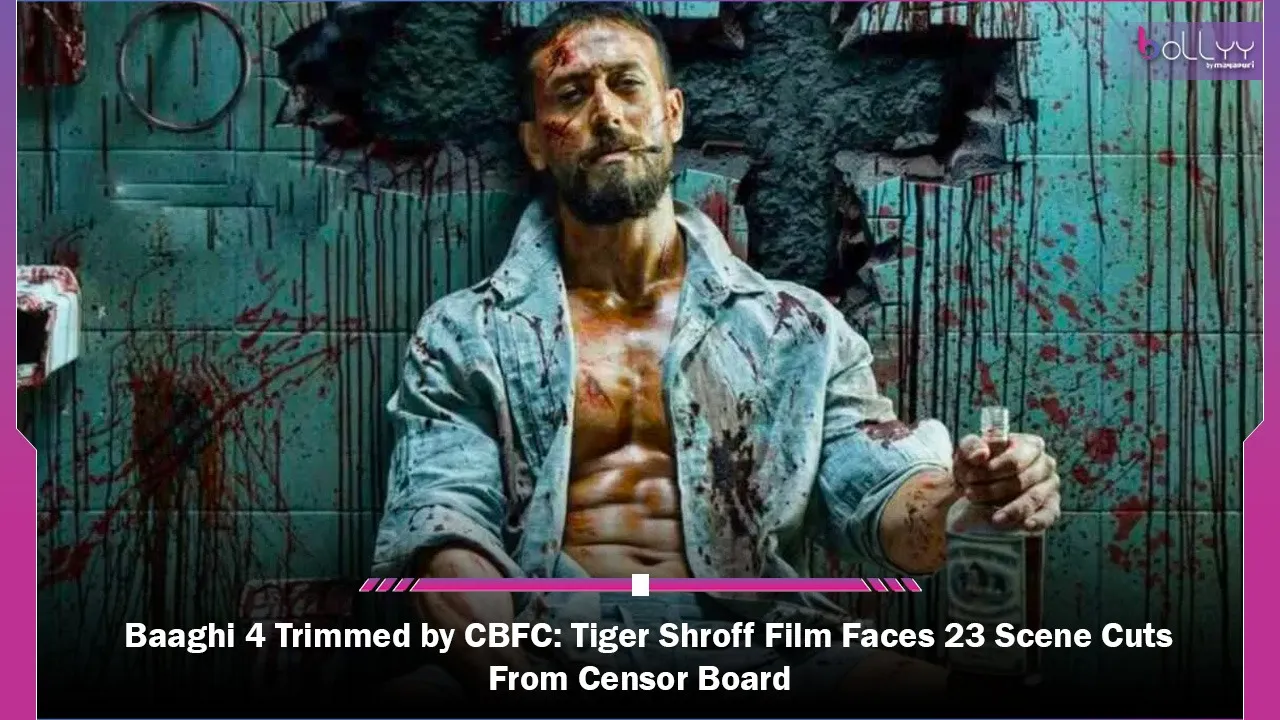 Baaghi 4 Trimmed by CBFC