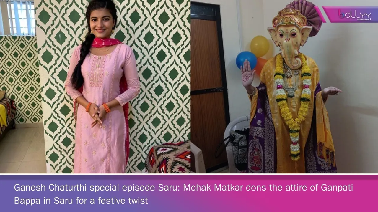 Ganesh Chaturthi special episode Saru: Mohak Matkar dons the attire of Ganpati Bappa in Saru for a festive twist