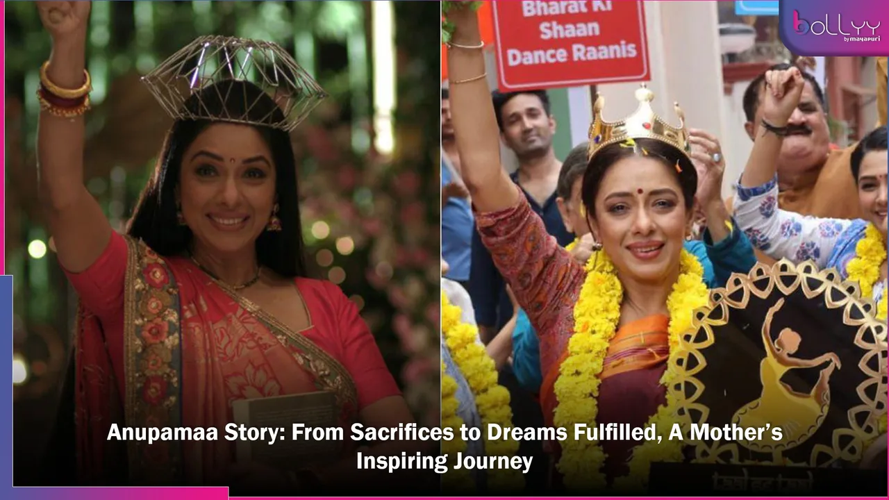 Anupamaa Story From Sacrifices to Dreams Fulfilled, A Mother’s Inspiring Journey