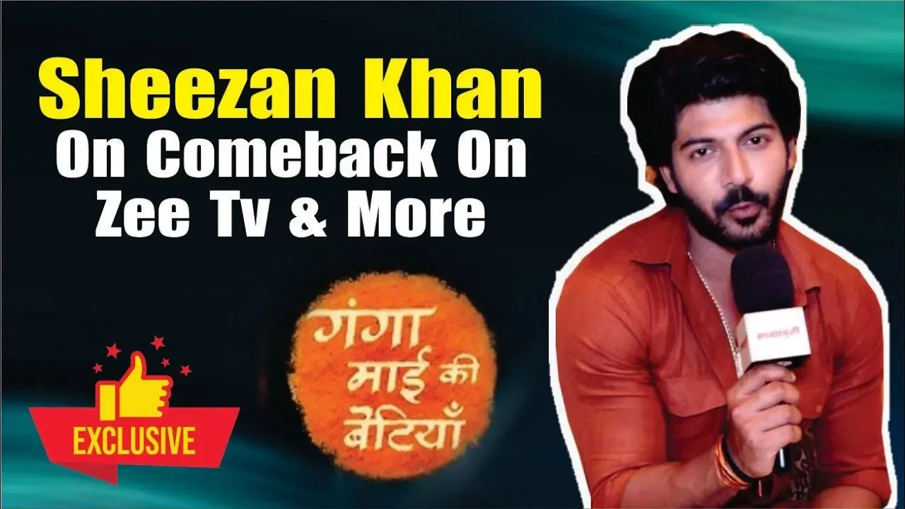 Ganga Mai Ki Betiyan actor Sheezan Khan