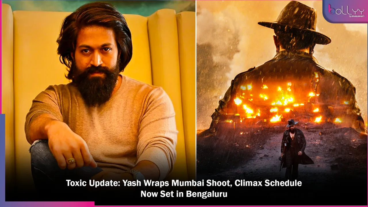 Toxic Update Yash Wraps Mumbai Shoot, Climax Schedule Now Set in Bengaluru