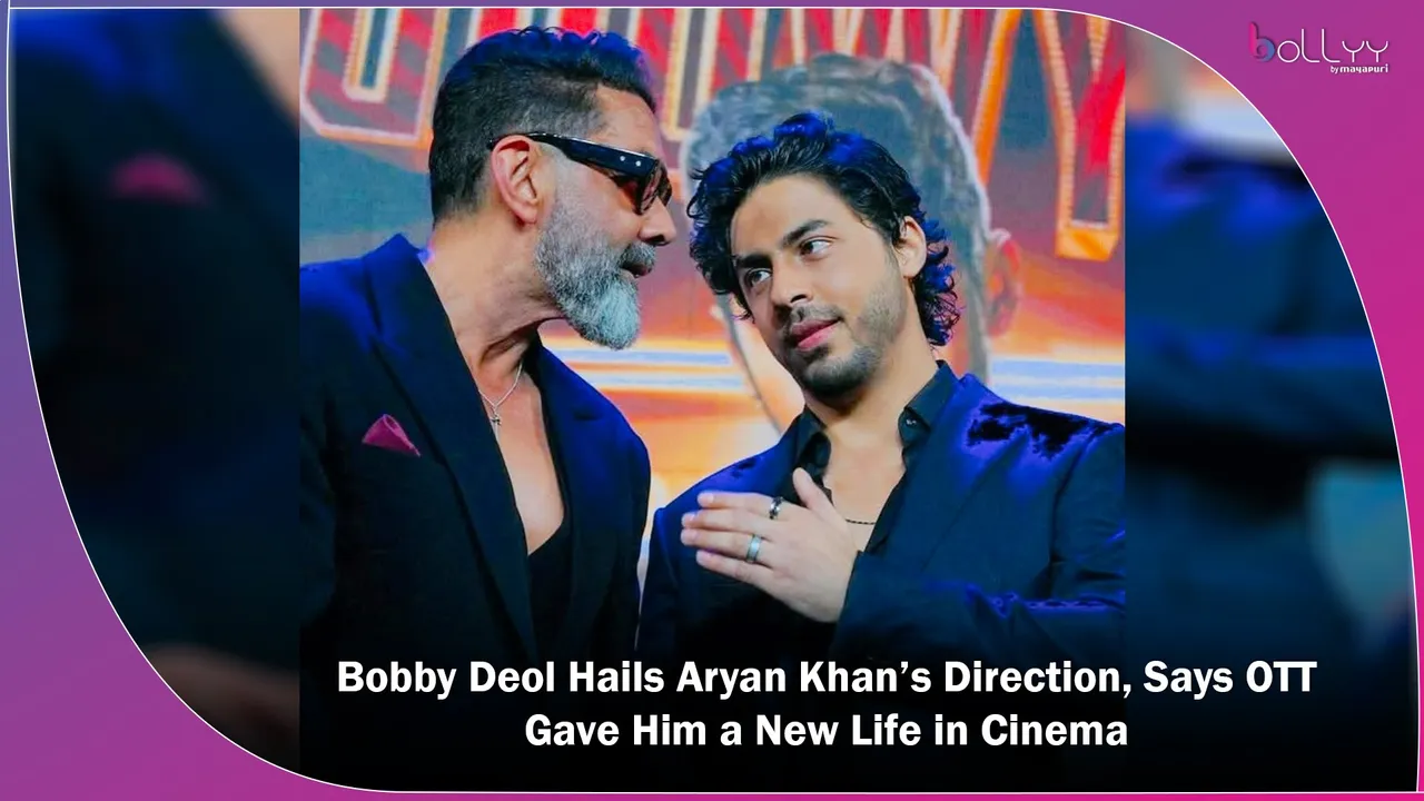 Bobby Deol Hails Aryan Khan’s Direction, Says OTT Gave Him a New Life in Cinema