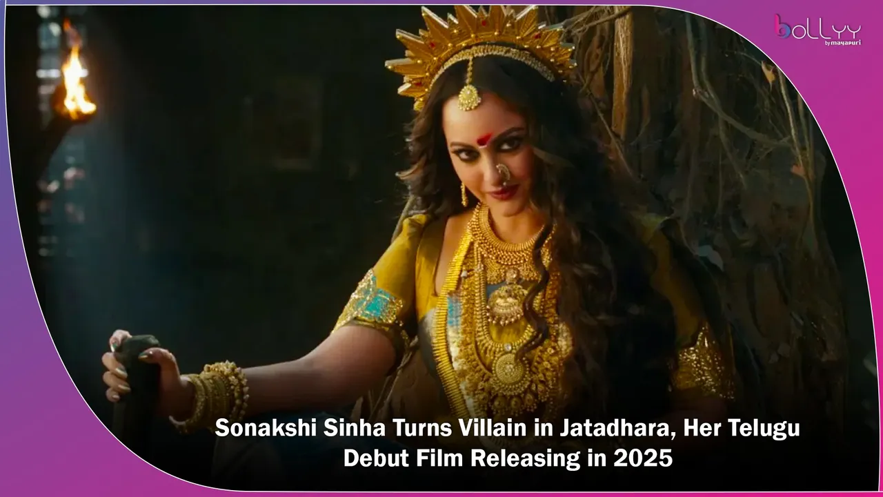 Sonakshi Sinha Turns Villain in Jatadhara