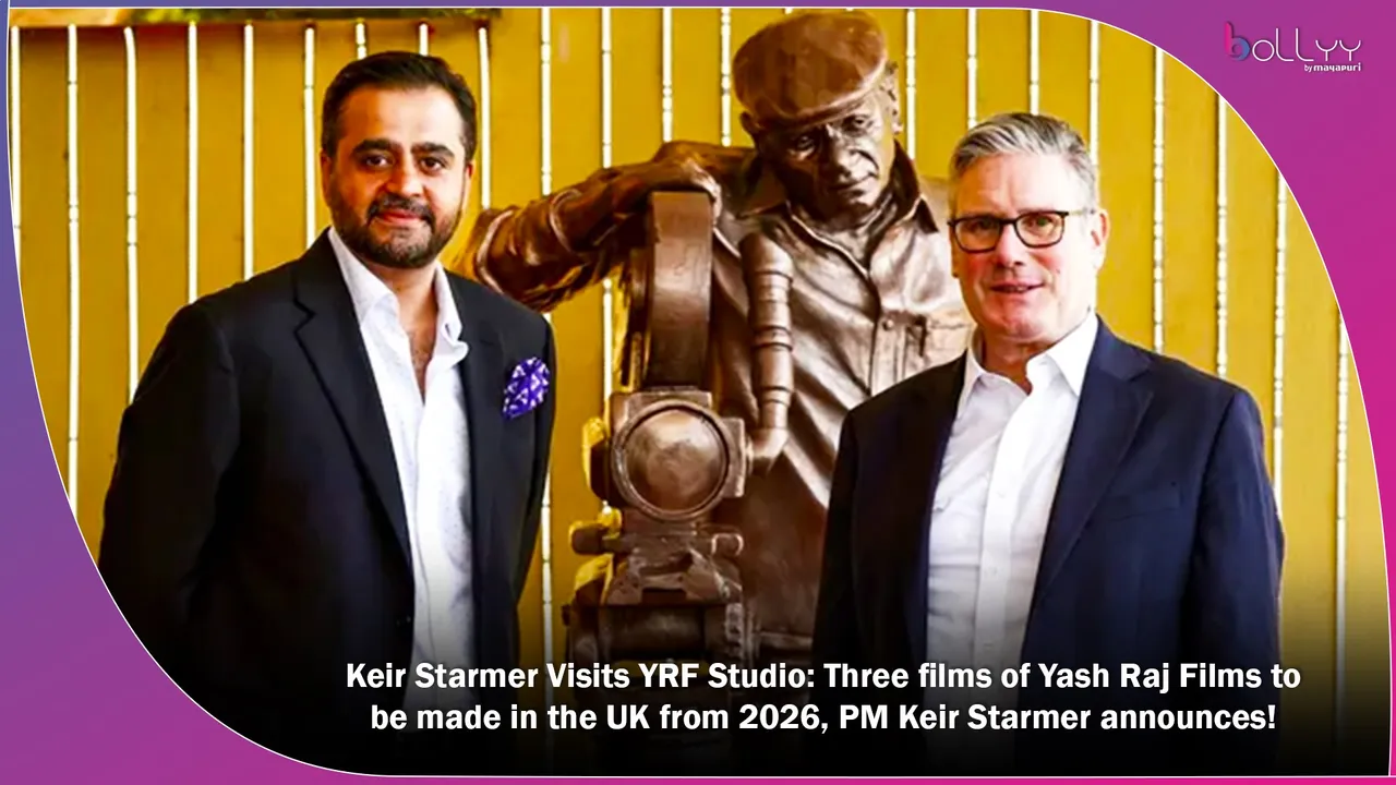 Keir Starmer Visits YRF Studio Three films of Yash Raj Films to be made in the UK from 2026, PM Keir Starmer announces!