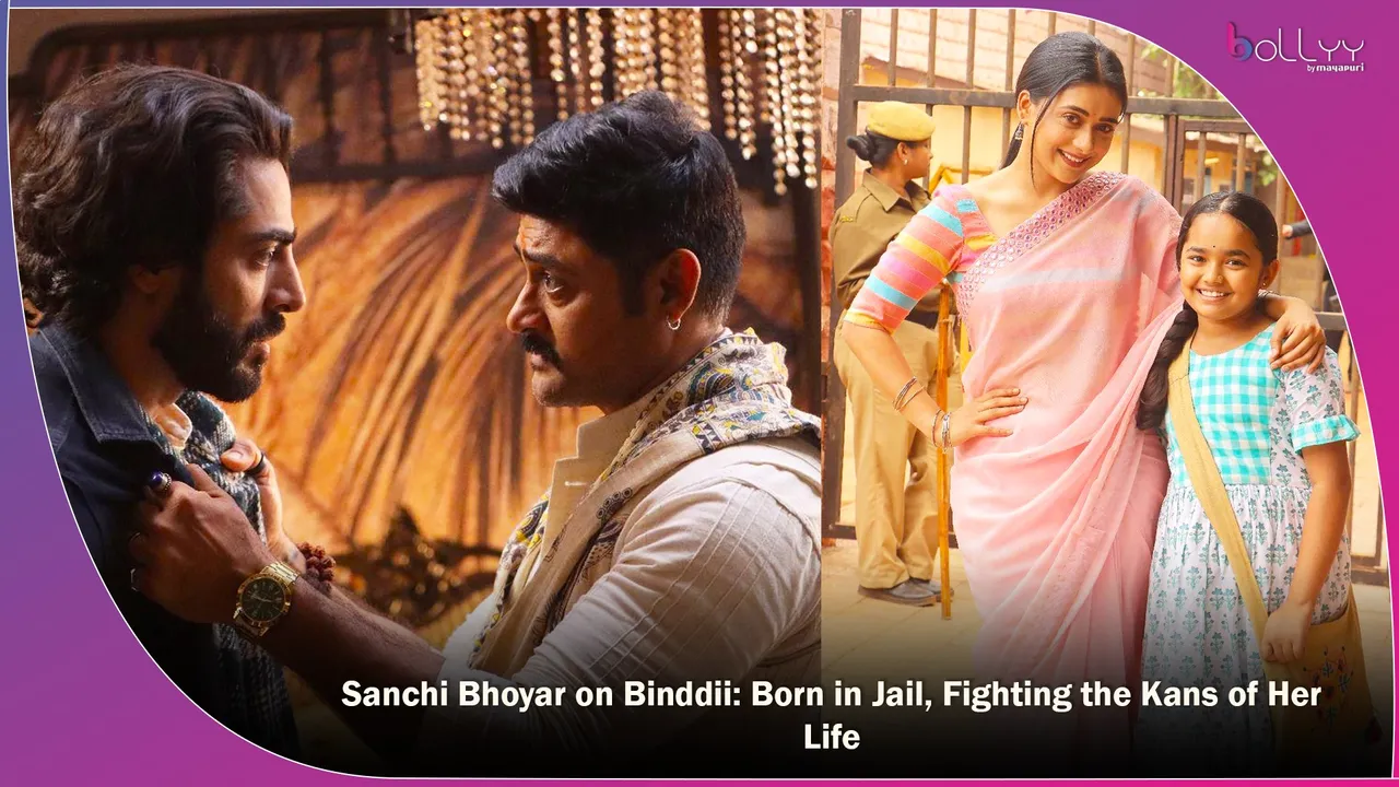 Sanchi Bhoyar on Binddii Born in Jail, Fighting the Kans of Her Life