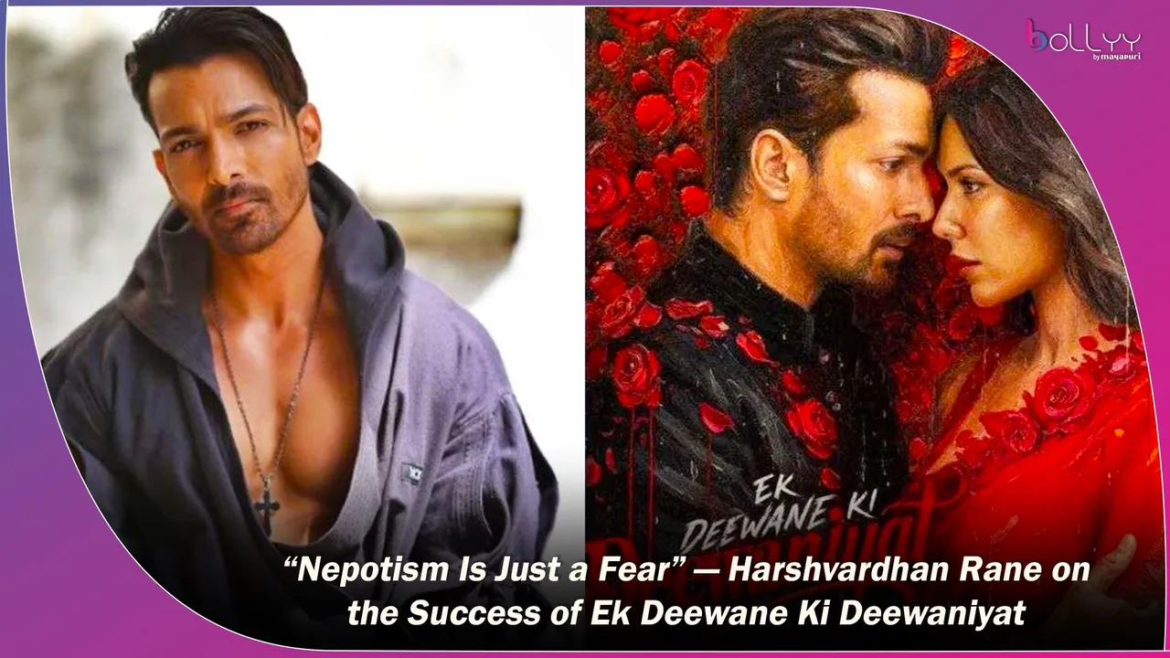 Harshvardhan Rane on the Success of Ek Deewane Ki Deewaniyat