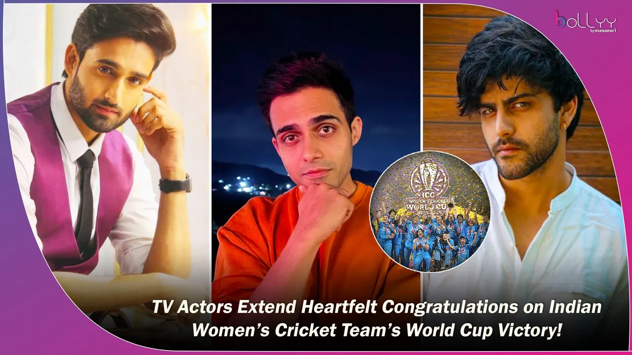 TV Actors Extend Heartfelt Congratulations on Indian Women’s Cricket Team’s World Cup Victory!