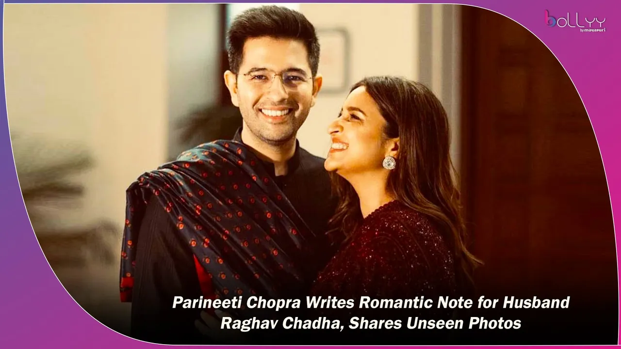 Parineeti Chopra Writes Romantic Note for Husband Raghav Chadha